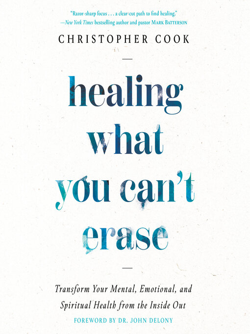 Title details for Healing What You Can't Erase by Christopher Cook - Wait list